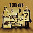 copertina UB 40 Who You Fighting For?
