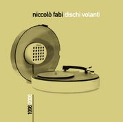 copertina FABI NICCOLO' Dischi Volanti (2cd)
