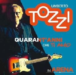 copertina TOZZI UMBERTO Quarant'anni Che Ti Amo (2cd+dvd)