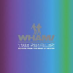 copertina WHAM The Singles: Echoes From The Edge Of Heaven (2lp Blue)