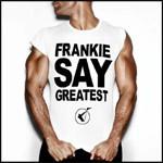 copertina FRANKIE GOES TO HOLLYWOOD Frankie Say Greatest