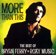 copertina FERRY BRYAN More Than This (best Of Bryan Ferry E Roxy Music)