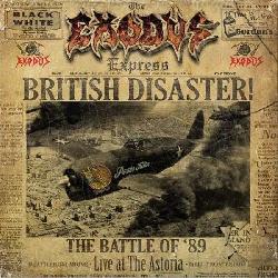 copertina EXODUS British Disaster! The Battle Of '89 (live At The Astoria)