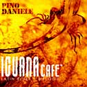 copertina DANIELE PINO Iguana Cafe' (latin Blues E Melodie)
