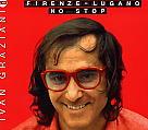 copertina GRAZIANI IVAN Firenze-lugano No Stop (2cd)