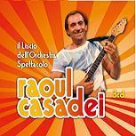 copertina CASADEI RAOUL Il Liscio Dell'orchestra Spettacolo Raoul Casadei (3cd)