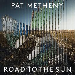 copertina METHENY PAT Road To The Sun