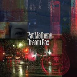 copertina METHENY PAT Dream Box