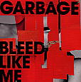copertina GARBAGE Bleed Like Me