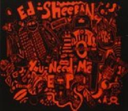 copertina SHEERAN ED You Need Me