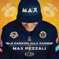 copertina PEZZALI MAX (883) Le Canzoni Alla Radio Di Max Pezzali (2cd)