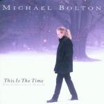 copertina BOLTON MICHAEL This Is The Time -the Christmas Album