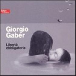 copertina GABER GIORGIO Liberta' Obbligatoria (2cd)